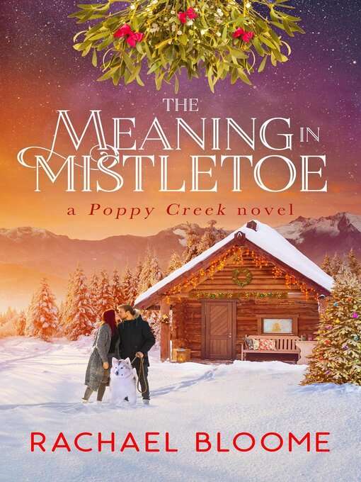 Title details for The Meaning in Mistletoe by Rachael Bloome - Available